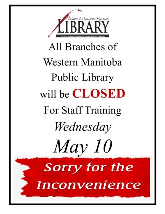 All Branches Closed on May 10 Western Manitoba Regional Library